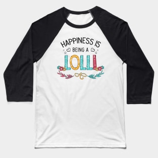 Happiness Is Being A Lolli Wildflowers Valentines Mothers Day Baseball T-Shirt